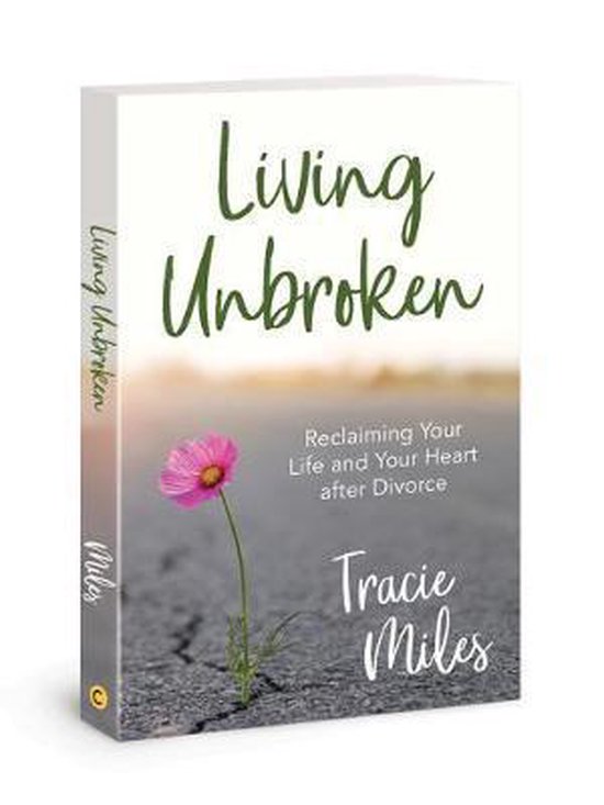 Living Unbroken Reclaiming Your Life and Your Heart After Di ... - cover