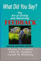 Consulting Secrets 3 - What Did You Say? The Art of Giving and Receiving Feedback