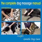 The Complete Dog Massage Manual