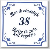 Tegeltje spreuk 38 jaar | Ben ik eindelijk 38 krijg ik zo’n kut tegeltje| Spreuktegels | Cadeau  38 jaar | Kut tegeltje| Gratis ophangsysteem