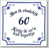 Spreuktegel - Ben Ik Eindelijk 60 Krijg Ik Zo'n Kut Tegeltje