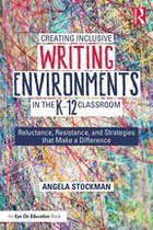 Creating Inclusive Writing Environments in the K-12 Classroom