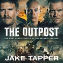 The Outpost: The Most Heroic Battle of the Afghanistan War. Now a Major Motion Picture