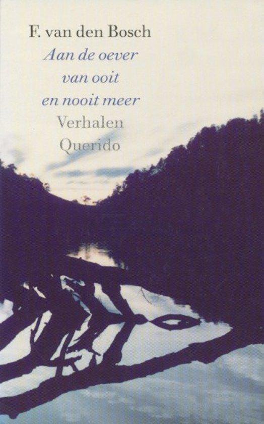 Aan De Oever Van Ooit En Nooit Meer