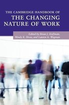 Cambridge Handbooks in Psychology-The Cambridge Handbook of the Changing Nature of Work