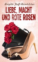 Liebe, Macht und rote Rosen