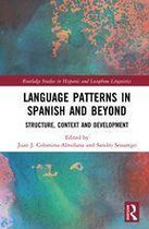 Routledge Studies in Hispanic and Lusophone Linguistics - Language Patterns in Spanish and Beyond