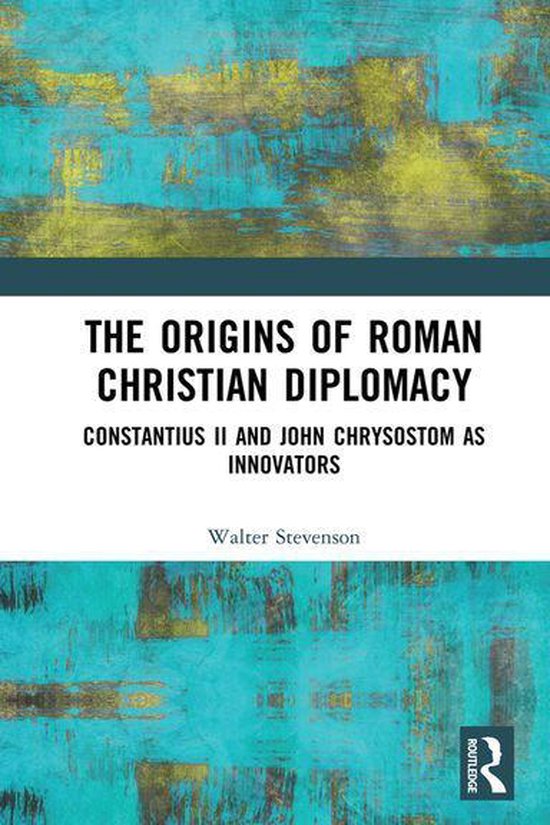 The Origins of Roman Christian Diplomacy - cover