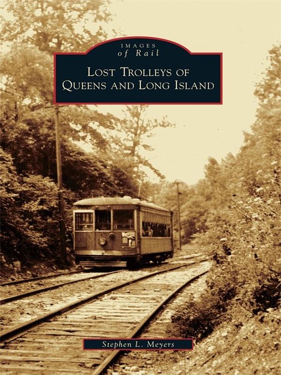 Images of Rail - Lost Trolleys of Queens and Long Island - cover