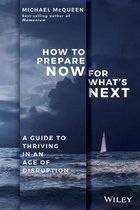 How to Prepare Now for What′s Next