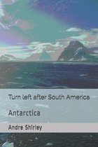 Turn left after South America