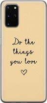 Samsung Galaxy S20 Plus hoesje siliconen - Do the things you love - Soft Case Telefoonhoesje - Tekst - Geel