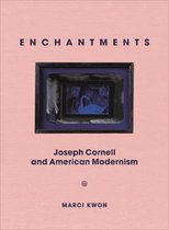 Enchantments – Joseph Cornell and American Modernism