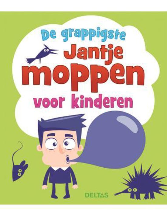 De grappigste Jantje moppen voor kinderen Bestel nu! De grappigste Jantje moppen voor kinderen Bestel nu!