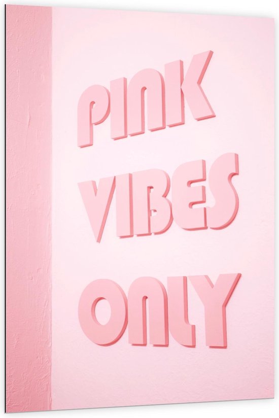 Dibond - Roze Bord met Tekst Pink Vibes Only  - 100x150cm Foto op Aluminium (Wanddecoratie van metaal)