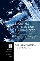 Princeton Theological Monograph Series 230 - Excusing Sinners and Blaming God