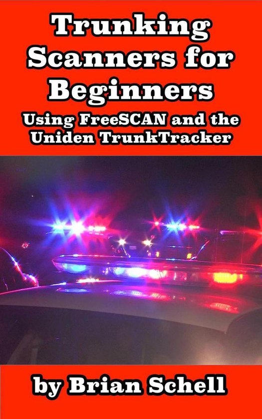 Amateur Radio for Beginners 8 Trunking Scanners for Beginners Using