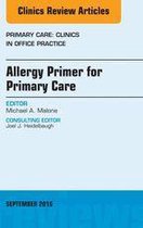 The Clinics: Internal Medicine Volume 43-3 - Allergy Primer for Primary Care, An Issue of Primary Care: Clinics in Office Practice