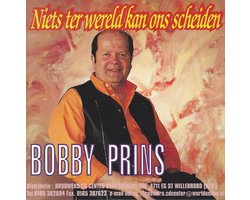 Bobby Prins - Niets Ter Wereld Kan Ons Scheiden