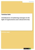 Globalization of marketing strategies in the light of segmentation and cultural diversity