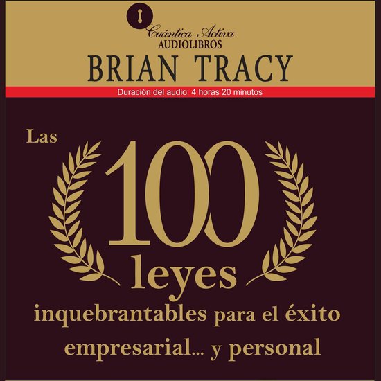 Las 100 leyes inquebrantables para el éxito empresarial…y ... - cover