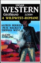 Uksak Western Großband 2/2019 - 4 Wildwest-Romane