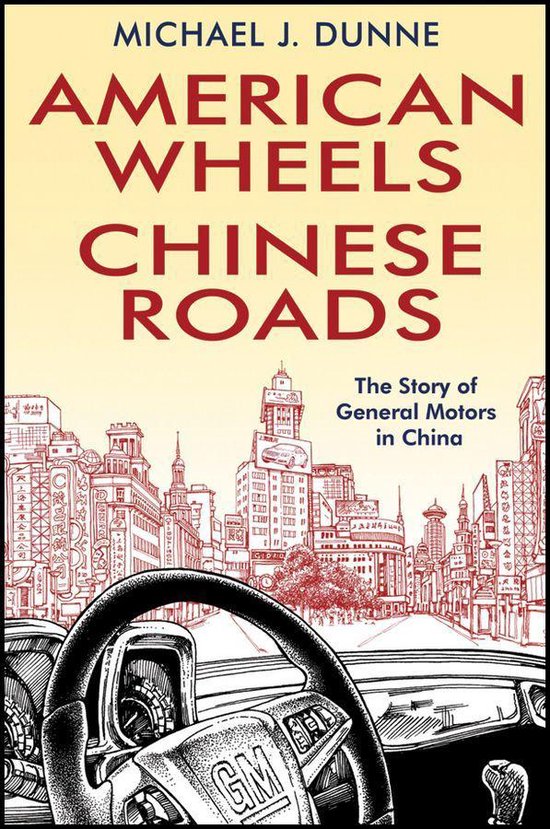 American Wheels, Chinese Roads (ebook), Michael J. Dunne