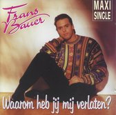 Frans Bauer - Waarom heb jij mij verlaten ? (CD-Maxi-Single)