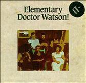 Elementary Doctor Watson!
