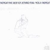 Repeat: The Best of Jethro Tull, Vol. 2