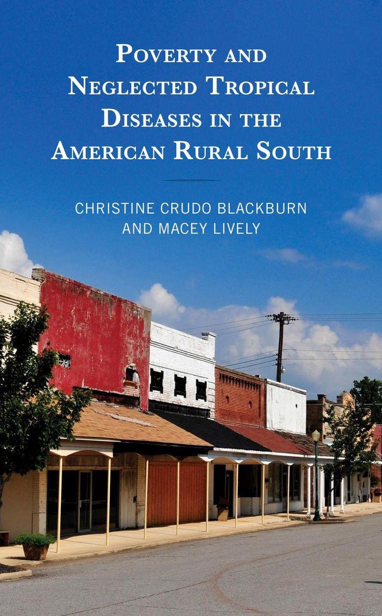 Poverty and Neglected Tropical Diseases in the American Rural South - Christine Crudo Blackburn