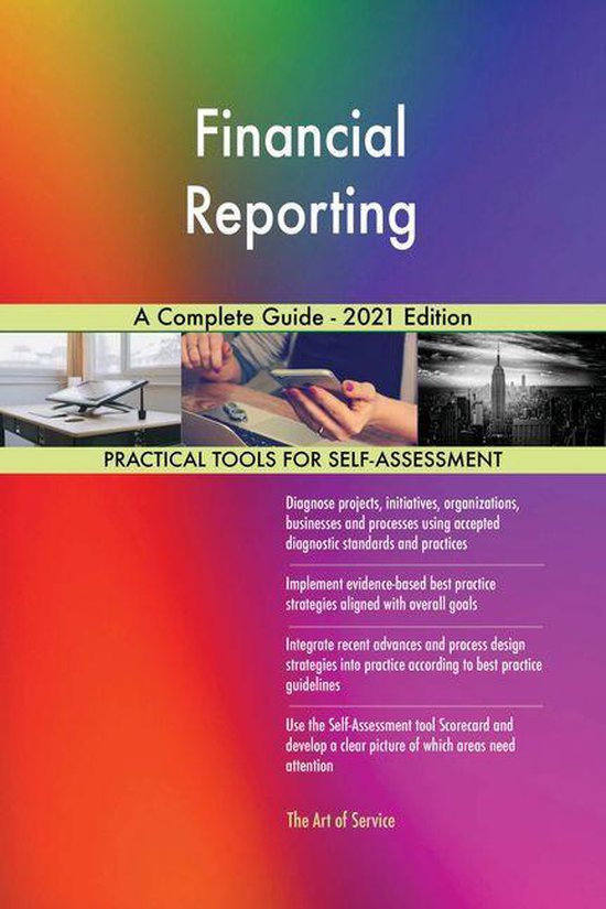 Financial Reporting A Complete Guide - 2021 Edition