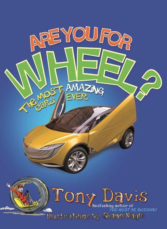 Are You For Wheel? The Most Amazing Cars Ever - cover