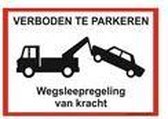 Bordje - Verboden te parkeren - wegsleepregeling + dubbelzijdig tape (10 rondjes los meegeleverd)