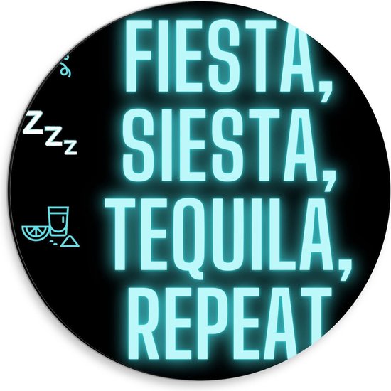 Dibond Wandcirkel - Tekst: ''Fiesta, Siesta, Tequila, Repeat'' zwart/blauw met figuren - 30x30cm Foto op Aluminium Wandcirkel (met ophangsysteem)