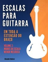 Escalas para Guitarra em toda a extensao do braco: Volume 2