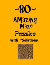 80 Amazing Maze Puzzles with Solutions
