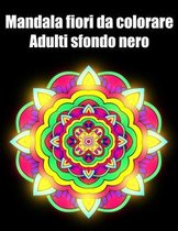 Mandala fiori da colorare adulti sfondo nero