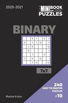The Mini Book Of Logic Puzzles 2020-2021. Binary 7x7 - 240 Easy To Master Puzzles. #10