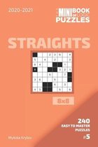 The Mini Book Of Logic Puzzles 2020-2021. Straights 8x8 - 240 Easy To Master Puzzles. #5