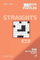The Mini Book Of Logic Puzzles 2020-2021. Straights 8x8 - 240 Easy To Master Puzzles. #1