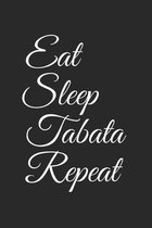 Eat Sleep Tabata Repeat