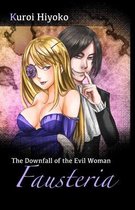 The Downfall of the Evil Woman Fausteria