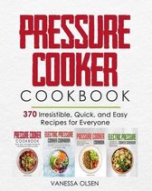 Pressure Cooker Cookbook: 370 Irresistible, Quick, and Easy Recipes for Everyone