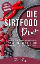 Die Sirtfood-Diat - Gesund und schnell abnehmen.