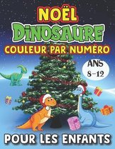 Noel Dinosaure Couleur Par Numero Pour les Enfants Ans 8-12