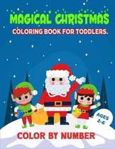 Magical Christmas Coloring Book For Toddlers Color By Number