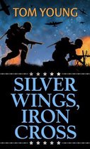 Silver Wings, Iron Cross