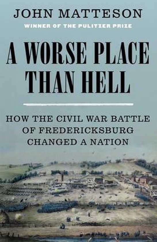 A Worse Place Than Hell – How the Civil War Battle of Fred ... - cover