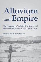 Archaeology of Indigenous-Colonial Interactions in the Americas- Alluvium and Empire